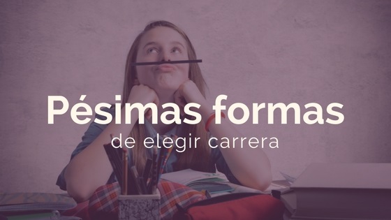 psimas formas de elegir una carrera