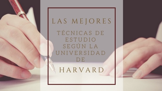 las mejores tcnicas de estudio segn la universidad de harvard